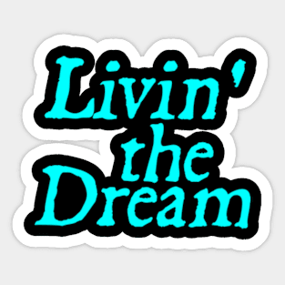 Livin the Dream Distressed Vintage Motivational Saying Sticker